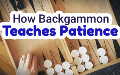 How Backgammon Teaches Patience
